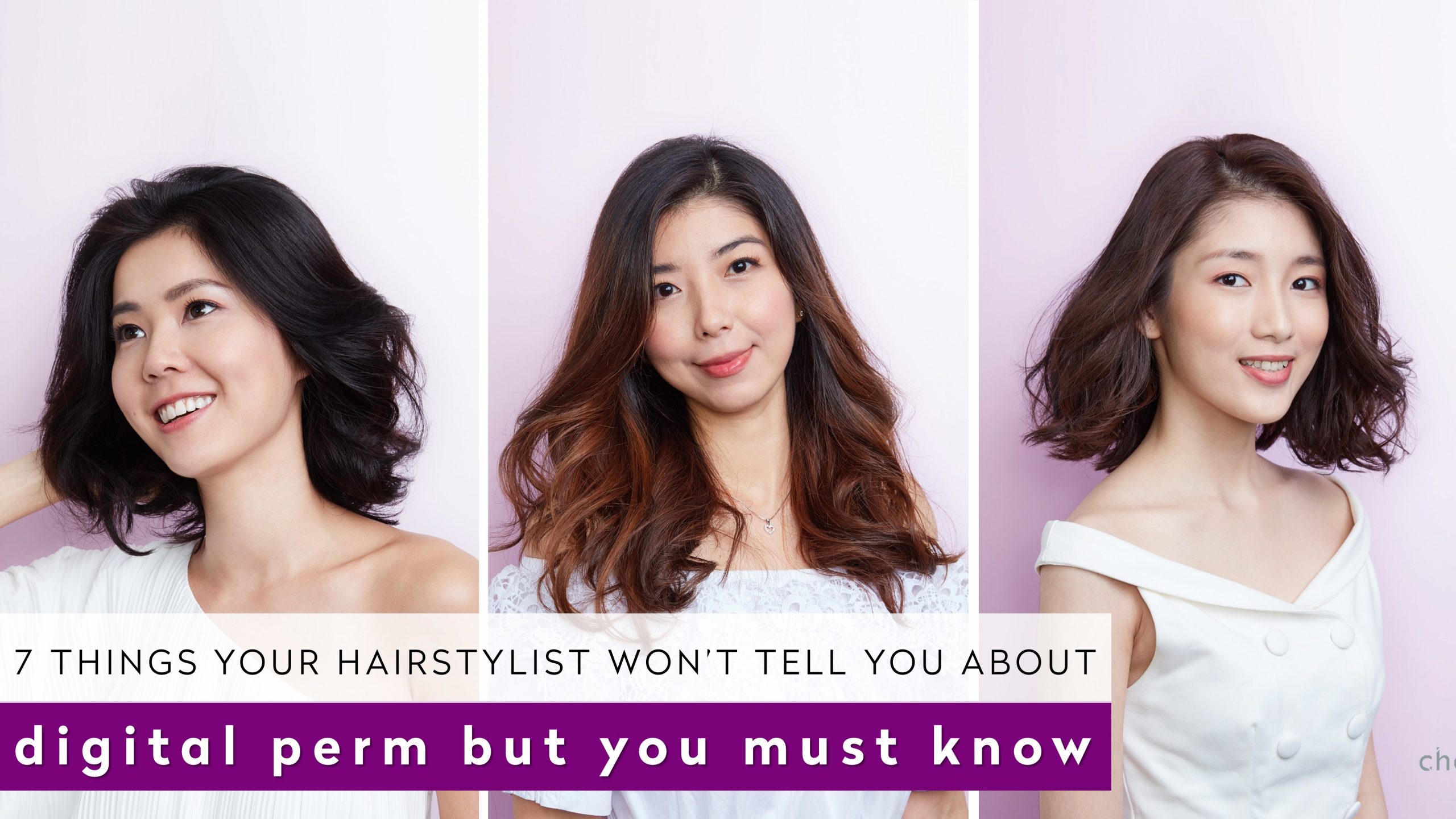 Korean Perm or Digital Perm? Top 7 Myths vs Facts You Must Know | Top  Leading Hair Salon in Singapore and Orchard | Chez Vous