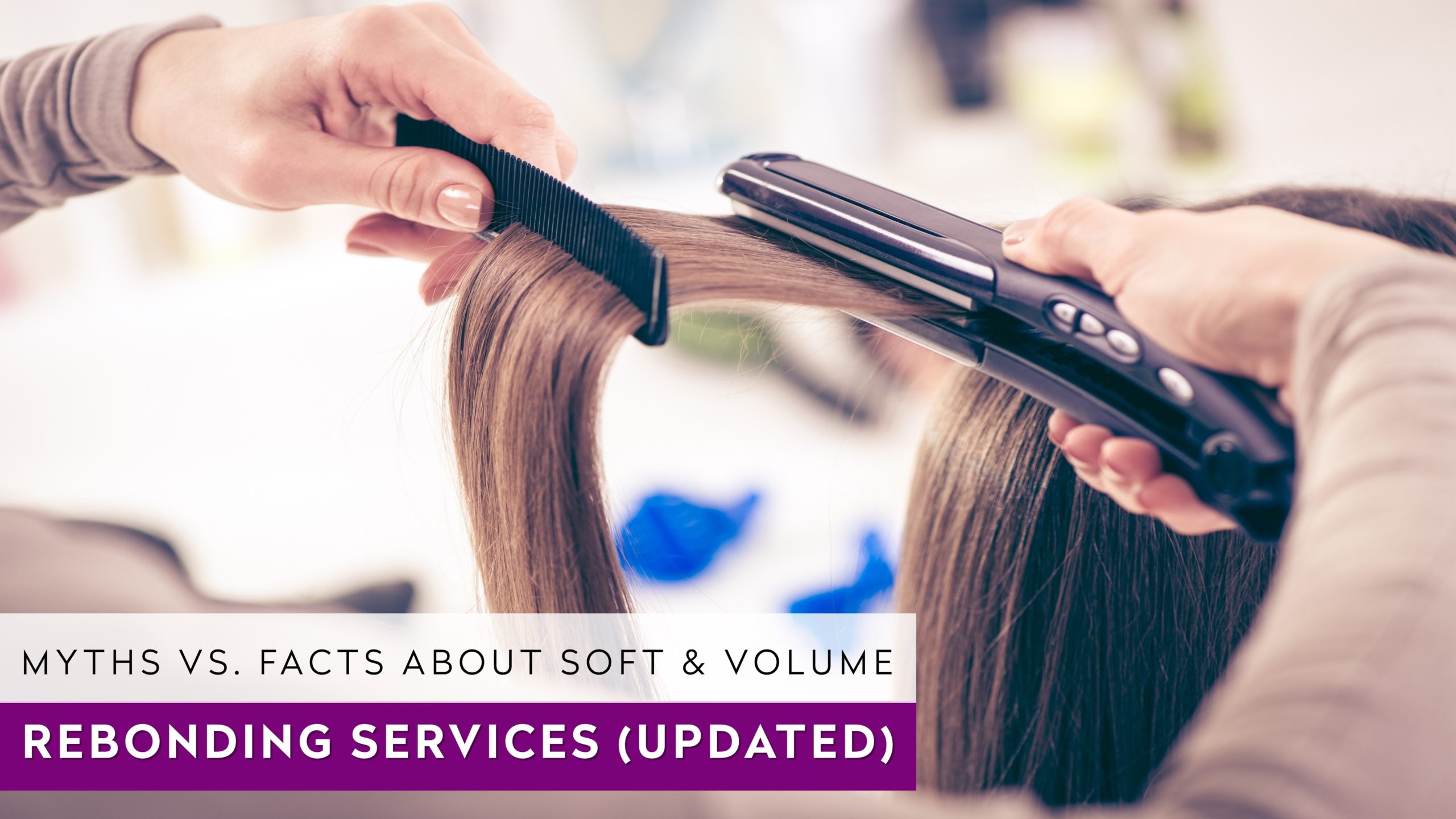 Everything you need to know about soft rebonding and volume rebonding  (updated) | Top Leading Hair Salon in Singapore and Orchard | Chez Vous