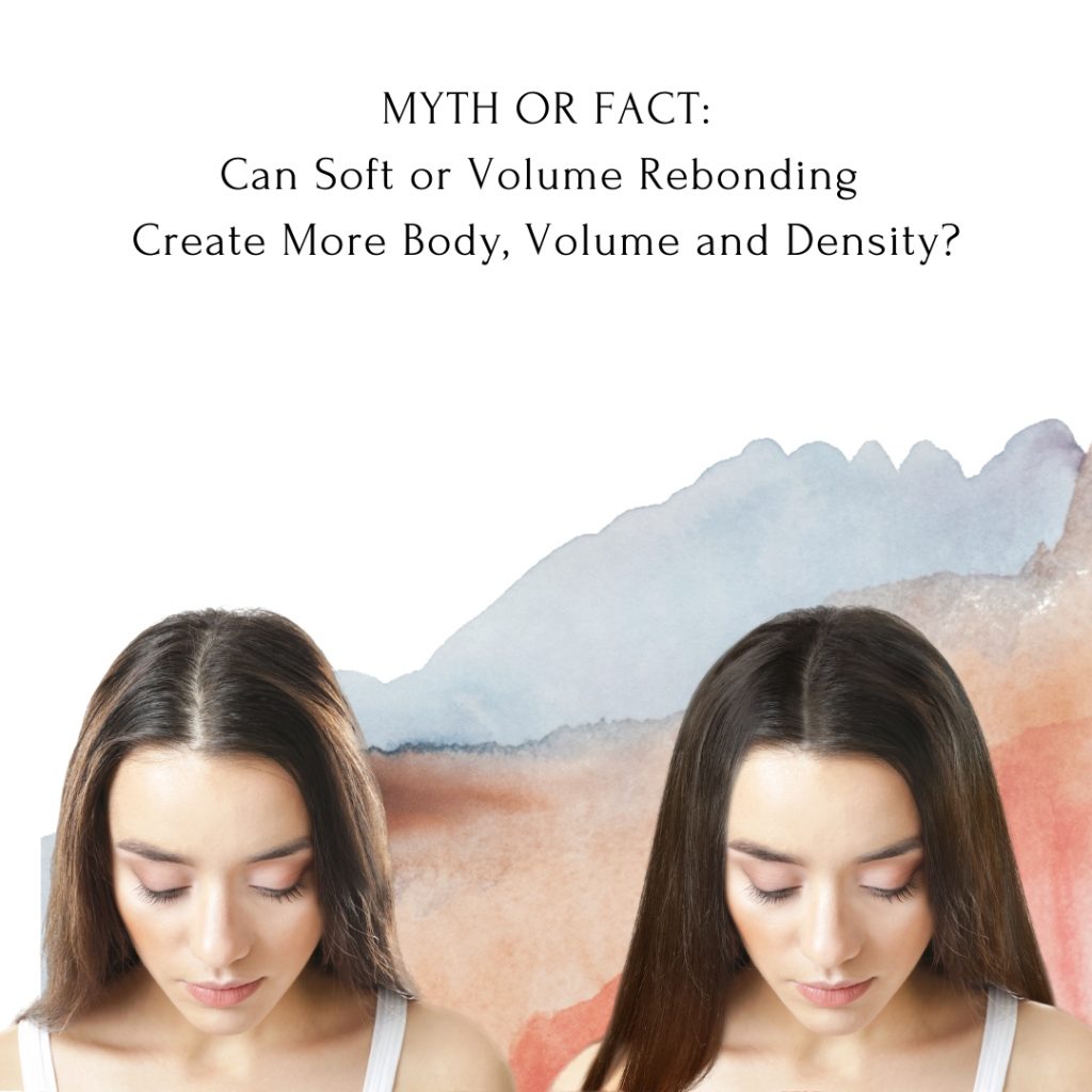 Can Soft or Volume Rebonding create more body, volume and density?
