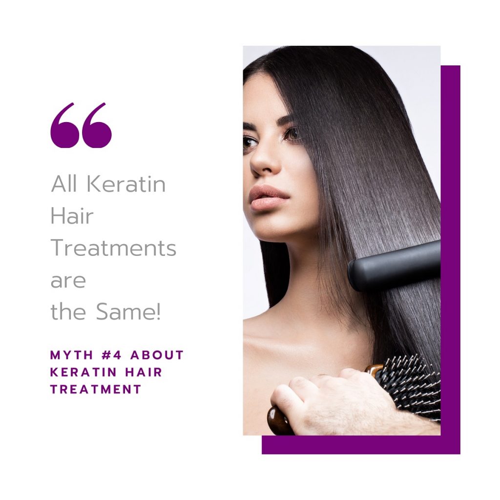 Myth #4 About Keratin Treatments: All Keratin Hair Treatments are the Same!
