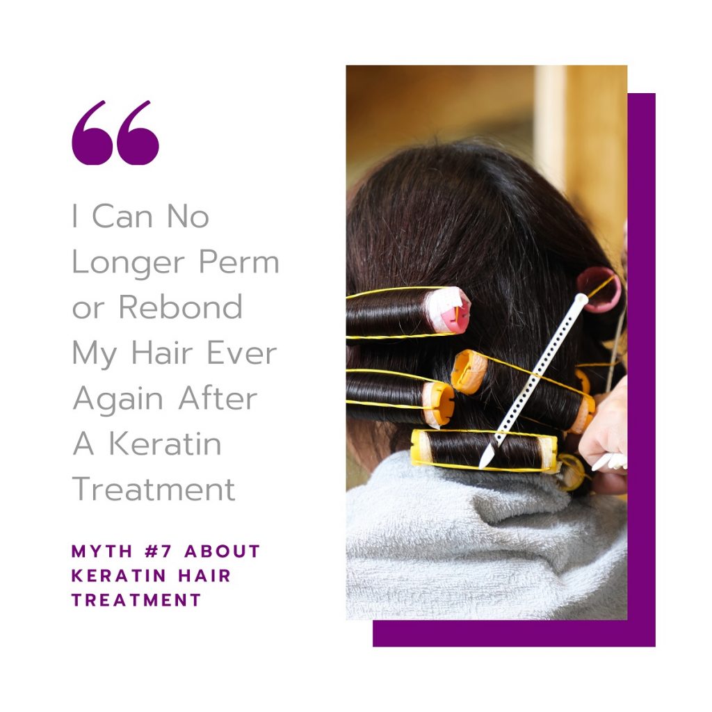 Myth #7 About Keratin Treatments: I Can No Longer Perm or Rebond My Hair After A Keratin Treatment