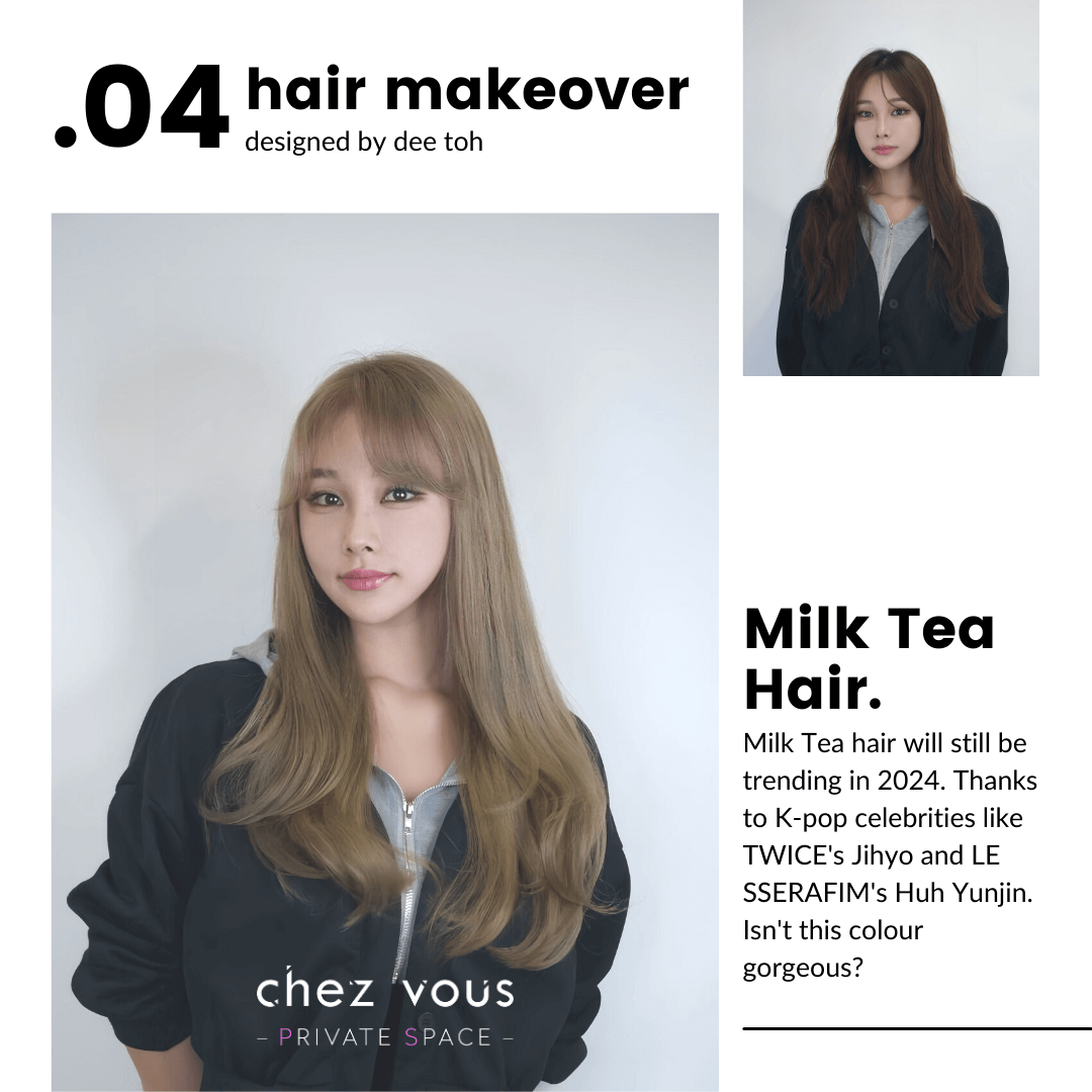 Milk tea hair trend & makeover designed by Associate Director, Dee Toh, at Chez Vous: Private Space